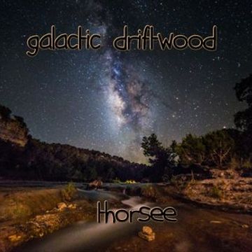 ThorSee   Galactic driftwood