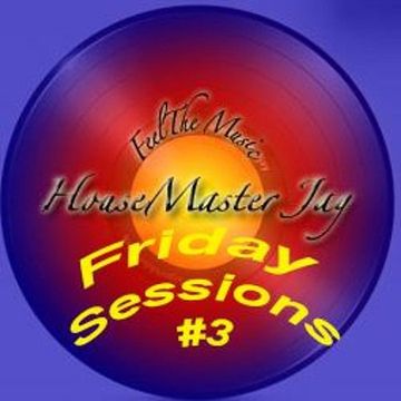 Friday House Sessions #3