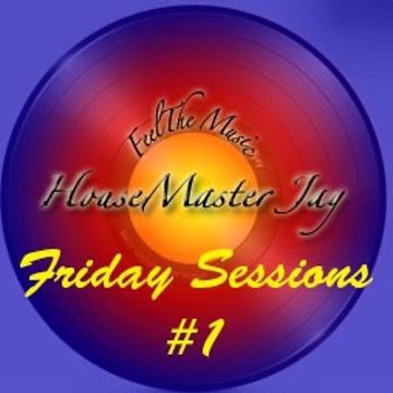 Friday House Sessions #1