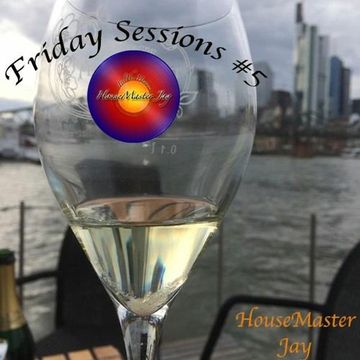 Friday House Sessions #5