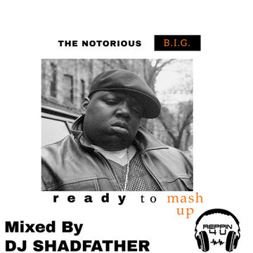 The Notorious B.I.G. - Ready To Mash Up 2024
