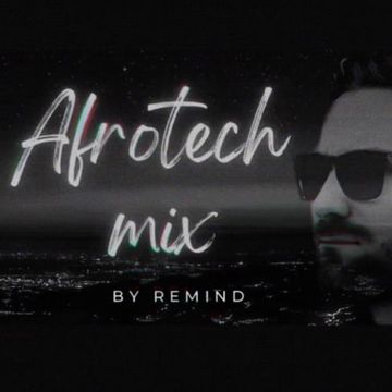 Remind mix (Afrotech) Afro house, Deep & Melodic House)