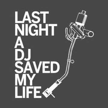 Last Night A Dj Saved My Life