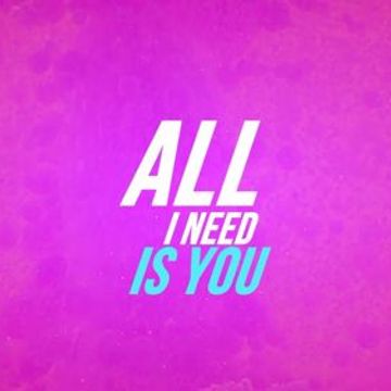 All I Need Is U