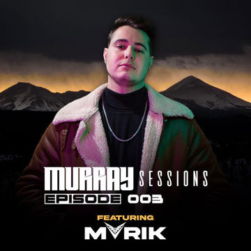 Murray Sessions 003 (feat. MVRIK)