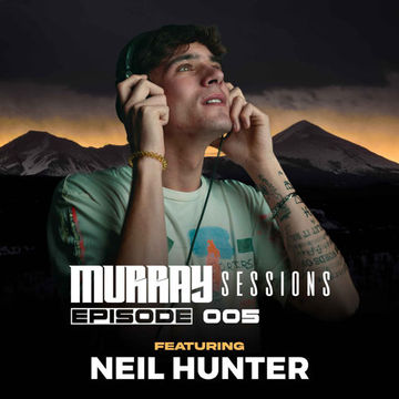 Murray Sessions 005 (feat. Neil Hunter)