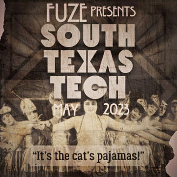 Fuze presents :: SOUTH TEXAS TECH :: May 2023