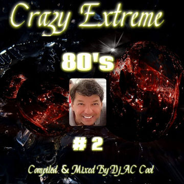 CRAZY EXTREME 80'S  2 [2022]