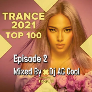 TRANCE 2021 TOP 100 MIX Episode 2 (2022)