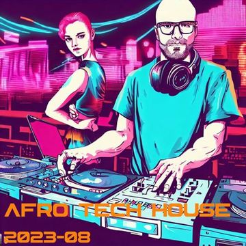 Afro Tech House   2023 08