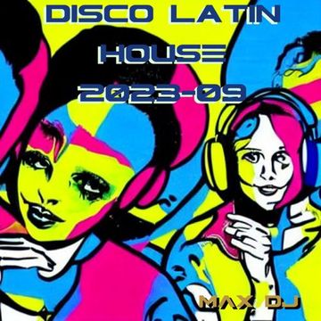 Disco Latin House 2023 09 13