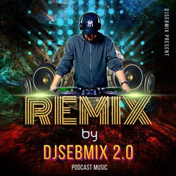 Remix by DjSebMix 2.0