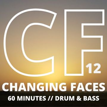 60 minutes // Changing Faces 12 // June 2023 [Drum n Bass]