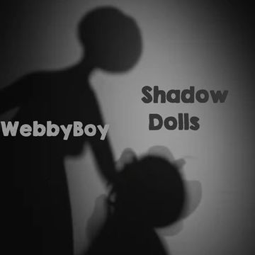 WebbyBoy   ShadowDolls