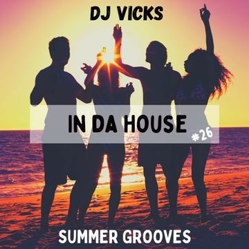 DJ Vicks - In da House #26 (Summer Grooves June 2021)