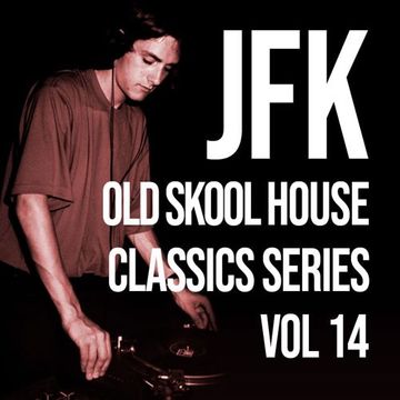 JFK Old Skool House Classics Series Vol 14