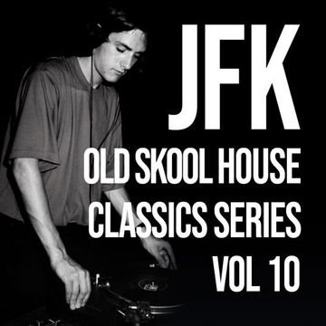 JFK Old Skool House Classics Series Vol 10