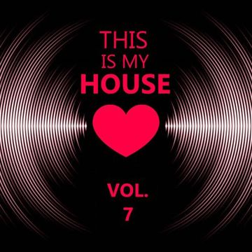 This Is My House Vol.7