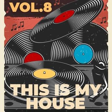 This Is My House (Vol.8)