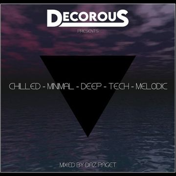 Decorous UK - Chilled | Minimal | Deep | Tech | Melodic - Mixed By Daz Paget