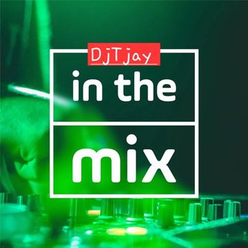 DjTjay In The Mix Vol 1   16 09 2024