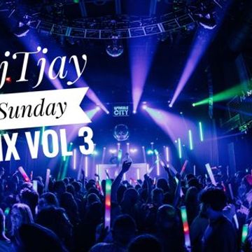 DjTjay Sunday Mix Vol 3       