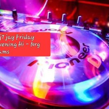 DjTjay Friday Evening Hi   Nrg Jams   15 03 2024, 10.52.05