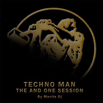 Techno Man - The And One Session