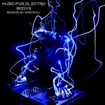 Music For Electro Bodys