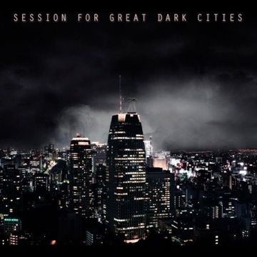 Session For Great Dark Cities