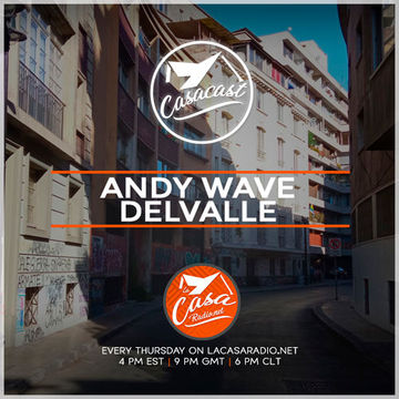 Casacast 104 - Andy Wave, Delvalle