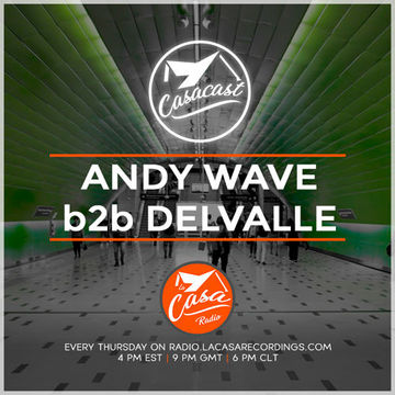 Casacast 070 - Andy Wave b2b Delvalle