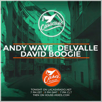 Casacast 112 - Andy Wave, David Boogie, Delvalle