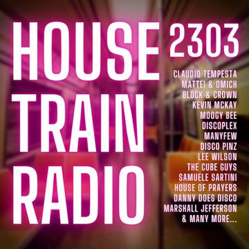 House Train Radio #2303 with DJ G.Kue (Broadcast 2-23-2023) {TRACKLISTING IN DESCRIPTION}