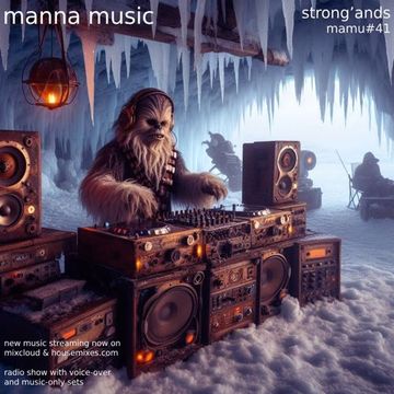 Manna Music mamu41 - Strong'ands - radio show with voice