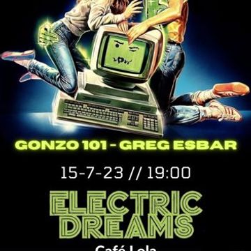 Electric Dreams. @Café Lola 15-7-23 (Gonzo 101 & Greg Esbar) Parte 2