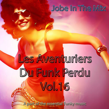 Les Aventuriers Du Funk Perdu Vol.16