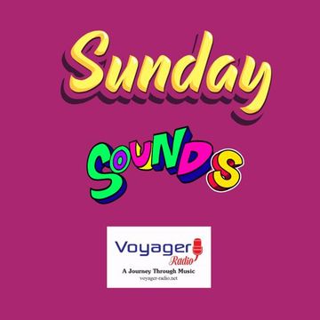 07 09 25 Sunday Sounds show - Voyager Radio
