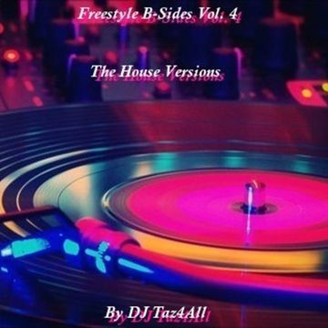 Freestyle B-Sides Vol. 4 - The House Versions