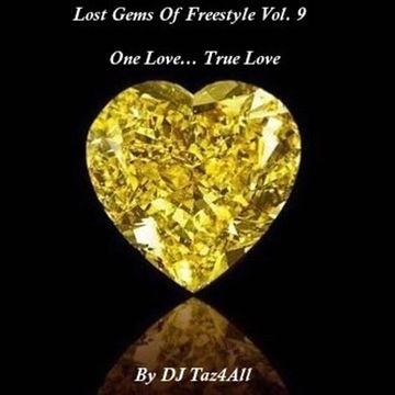 Lost Gems Of Freestyle 9 - One Love... True Love