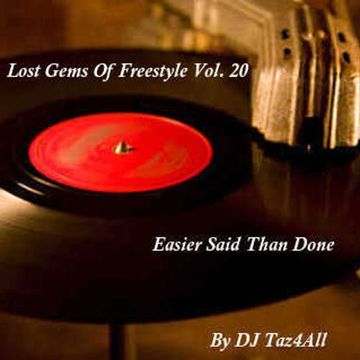Lost Gems Of Freestyle 20 - Easier Said Than Done