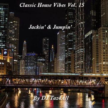 Classic House Vibes 15 - Jackin' & Jumpin'