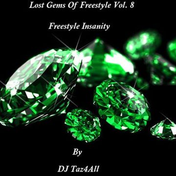 Lost Gems Of Freestyle 8 - Freestyle Insanity