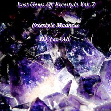Lost Gems Of Freestyle 7 - Freestyle Madness