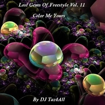 Lost Gems Of Freestyle 11 - Color Me Yours