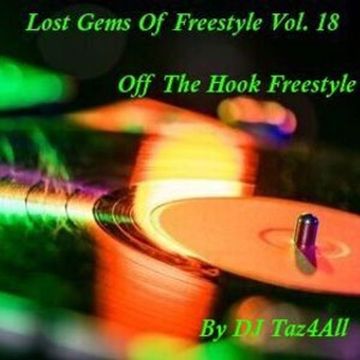 Lost Gems Of Freestyle 18 - Off The Hook Freestyle