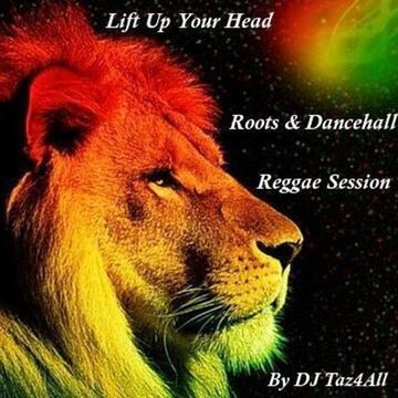 Lift Up Your Head - Roots & Dancehall Reggae Session