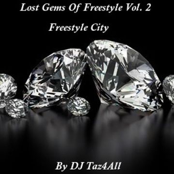 Lost Gems Of Freestyle Vol. 2 - Freestyle City