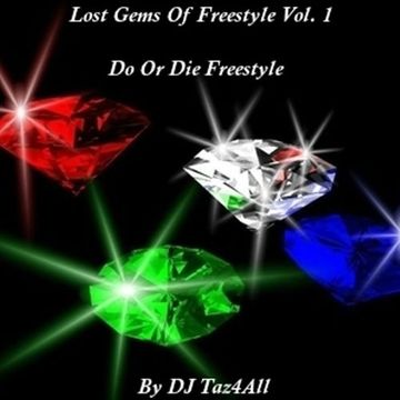 Lost Gems Of Freestyle Vol. 1 - Do Or Die Freestyle