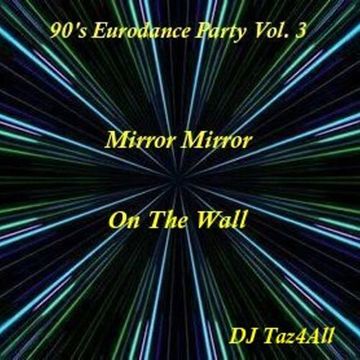 90's Eurodance Party Vol. 3 - Mirror Mirror On The Wall